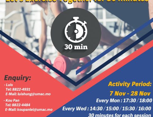 “Let’s Exercise Together for 30 Minutes”, 7-28 Nov, Sports Pavilion of UM Sports Complex (N8)